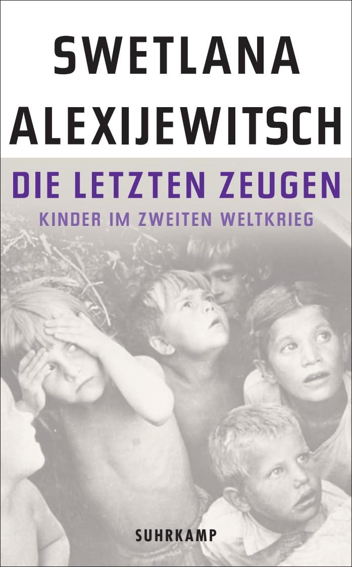 Die letzten Zeugen: Kinder im Zweiten Weltkrieg (suhrkamp